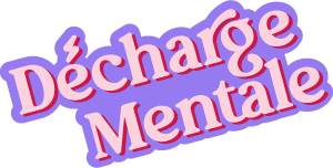 Décharge Mentale
